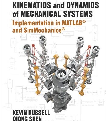خرید و دانلود نسخه کامل کتاب Kinematics and Dynamics of Mechanical Systems: Implementation in MATLAB® and SimMechanics®