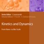 خرید و دانلود نسخه کامل کتاب Kinetics and Dynamics: From Nano- to Bio-Scale