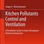 خرید و دانلود نسخه کامل کتاب Kitchen Pollutants Control And Ventilation: A Ventilation Guide To Asian & European Kitchen Environment