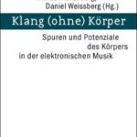 خرید و دانلود نسخه کامل کتاب Klang (ohne) Körper: Spuren und Potenziale des Körpers in der elektronischen Musik