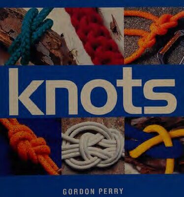 خرید و دانلود نسخه کامل کتاب Knots: A Practical Step-by-Step Guide to Tying over 100 Knots