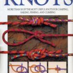 خرید و دانلود نسخه کامل کتاب Knots:  More Than Fifty of the Most Useful Knots for Camping, Sailing, Fishing and Climbing