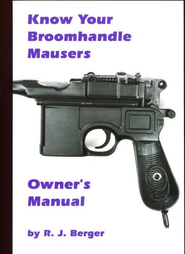 خرید و دانلود نسخه کامل کتاب Know Your Broomhandle Mausers_68f103246c67a.jpeg خرید و دانلود نسخه کامل کتاب Know Your Broomhandle Mausers