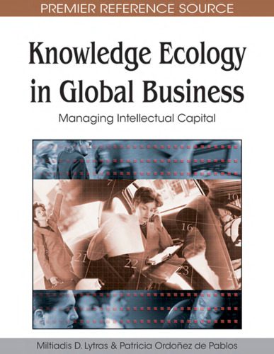 خرید و دانلود نسخه کامل کتاب Knowledge Ecology in Global Business: Managing Intellectual Capital_68ea52a7384b1.jpeg خرید و دانلود نسخه کامل کتاب Knowledge Ecology in Global Business: Managing Intellectual Capital