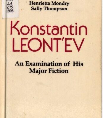 خرید و دانلود نسخه کامل کتاب Konstantin Leontʹev: An Examination of His Major Fiction