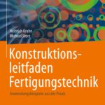 خرید و دانلود نسخه کامل کتاب Konstruktionsleitfaden Fertigungstechnik: Anwendungsbeispiele aus der Praxis