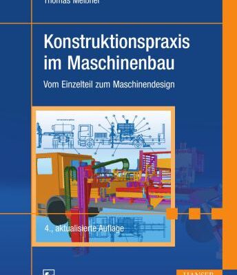 خرید و دانلود نسخه کامل کتاب Konstruktionspraxis im Maschinenbau: Vom Einzelteil zum Maschinendesign