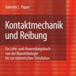 خرید و دانلود نسخه کامل کتاب Kontaktmechanik und Reibung: Ein Lehr- und Anwendungsbuch von der Nanotribologie bis zur numerischen Simulation