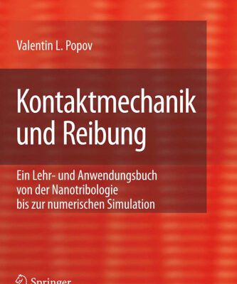 خرید و دانلود نسخه کامل کتاب Kontaktmechanik und Reibung: Ein Lehr- und Anwendungsbuch von der Nanotribologie bis zur numerischen Simulation