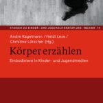 خرید و دانلود نسخه کامل کتاب Körper erzählen : Embodiment in Kinder- und Jugendmedien