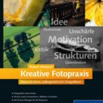 خرید و دانلود نسخه کامل کتاب Kreative Fotopraxis: Bewusst sehen, außergewöhnlich fotografieren