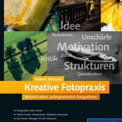 خرید و دانلود نسخه کامل کتاب Kreative Fotopraxis: Bewusst sehen, außergewöhnlich fotografieren