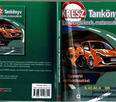 خرید و دانلود نسخه کامل کتاب KRESZ-tankönyv autóvezetőknek, motorosoknak B, A1, A2, A és AM kategóriás járművezetői vizsgához : elsősegélynyújtási ismeretekkel : gyakorló tesztkérdésekkel