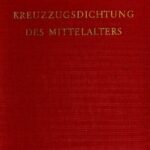 خرید و دانلود نسخه کامل کتاب Kreuzzugsdichtung des Mittelalters: Studien zu ihrer geschichtlichen und dichterischen Wirklichkeit