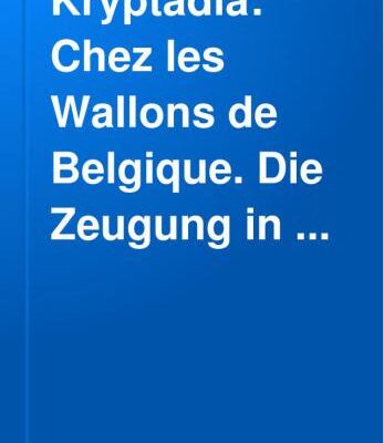 خرید و دانلود نسخه کامل کتاب Kryptadia: Chez les Wallons de Belgique. Recueil des documents pour servir à l’étude des traditions populaires. Paris 1902