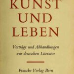 خرید و دانلود نسخه کامل کتاب Kunst und Leben. Vorträge und Abhandlungen zur deutschen Literatur
