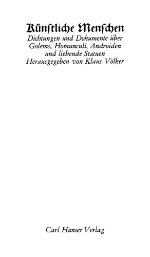 خرید و دانلود نسخه کامل کتاب Künstliche Menschen : Dichtungen und Dokumente über Golems, Homunculi, Androiden und liebende Statuen_68ee86f6b7ebe.jpeg خرید و دانلود نسخه کامل کتاب Künstliche Menschen : Dichtungen und Dokumente über Golems, Homunculi, Androiden und liebende Statuen