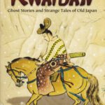خرید و دانلود نسخه کامل کتاب Kwaidan: Ghost Stories and Strange Tales of Old Japan (Dover Books on Literature & Drama)