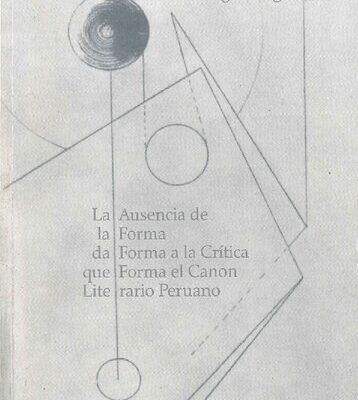 خرید و دانلود نسخه کامل کتاب La ausencia de la forma da forma a la crítica que forma el canon literario peruano
