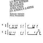 خرید و دانلود نسخه کامل کتاب La binarización de los ritmos ternarios africanos en América Latina