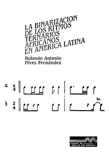 خرید و دانلود نسخه کامل کتاب La binarización de los ritmos ternarios africanos en América Latina_68ddcc7957a7f.jpeg خرید و دانلود نسخه کامل کتاب La binarización de los ritmos ternarios africanos en América Latina