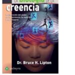 خرید و دانلود نسخه کامل کتاب La biologia de la creencia : la liberacion del poder de la conciencia, la materia y los milagros