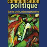 خرید و دانلود نسخه کامل کتاب La communication politique : Etat des savoirs, enjeux et perspectives