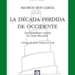 خرید و دانلود نسخه کامل کتاب La década perdida de Occidente: Un manifiesto contra la Gran Recesión (Biblioteca de la Libertad Formato Menor nº 24)
