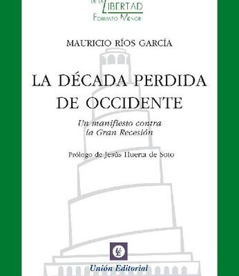 خرید و دانلود نسخه کامل کتاب La década perdida de Occidente: Un manifiesto contra la Gran Recesión (Biblioteca de la Libertad Formato Menor nº 24)