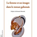 خرید و دانلود نسخه کامل کتاب La femme et ses images dans le roman gabonais