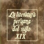 خرید و دانلود نسخه کامل کتاب La literatura peruana del siglo XIX. Periodificación y caracterización
