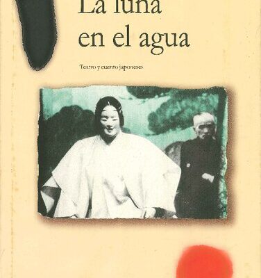 خرید و دانلود نسخه کامل کتاب La Luna en el agua. Teatro y cuento japoneses