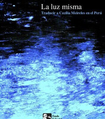 خرید و دانلود نسخه کامل کتاب La luz misma : Traducir a Cecília Meireles en el Perú