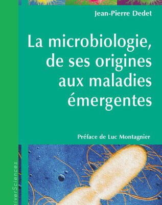 خرید و دانلود نسخه کامل کتاب La Microbiologie, de ses origines aux maladies emergentes
