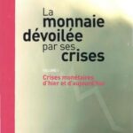 خرید و دانلود نسخه کامل کتاب La monnaie devoilee par ses crises.  Volume 1 – crises monetaires d’hier et d’aujourd’hui.