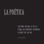 خرید و دانلود نسخه کامل کتاب La poética. Cultura oficial (y de la otra) en Sendero Luminoso a fines de los 80