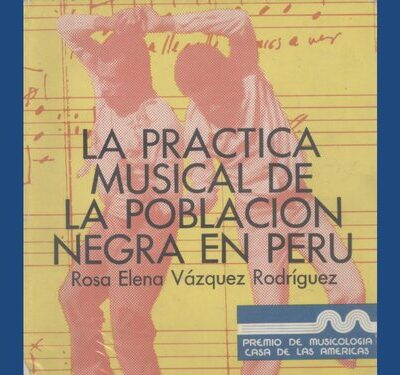 خرید و دانلود نسخه کامل کتاب La práctica musical de la población negra en Perú: La danza de los negritos de El Carmen