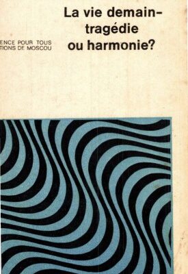 خرید و دانلود نسخه کامل کتاب La Vie demain, tragédie ou harmonie?