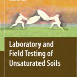 خرید و دانلود نسخه کامل کتاب Laboratory and Field Testing of Unsaturated Soils