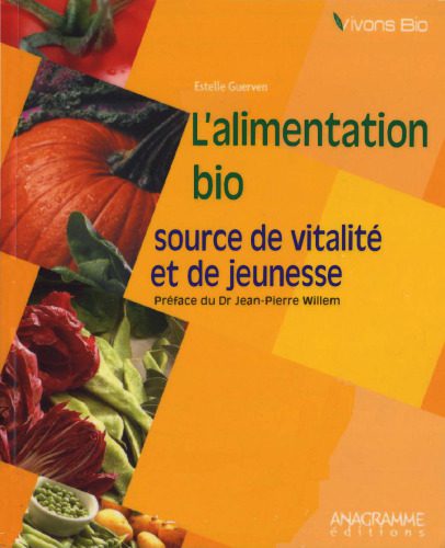 خرید و دانلود نسخه کامل کتاب L’alimentation bio : Source de vitalite et de jeunesse_68e3e4bf1fc36.jpeg خرید و دانلود نسخه کامل کتاب L’alimentation bio : Source de vitalite et de jeunesse