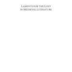 خرید و دانلود نسخه کامل کتاب Laments for the Lost in Medieval Literature