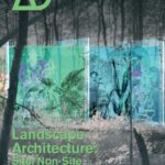 خرید و دانلود نسخه کامل کتاب Landscape Architecture: Site Non-Site (Architectural Design March   April 2007, Vol. 77, No. 2)