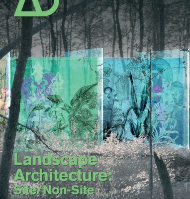خرید و دانلود نسخه کامل کتاب Landscape Architecture: Site Non-Site (Architectural Design March April 2007, Vol. 77, No. 2)