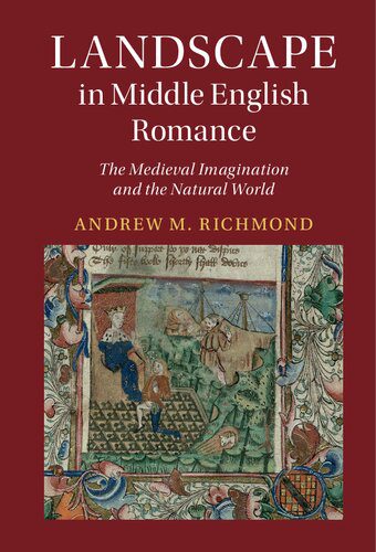 خرید و دانلود نسخه کامل کتاب Landscape in Middle English Romance: The Medieval Imagination and the Natural World_68dfdfd6cc129.jpeg خرید و دانلود نسخه کامل کتاب Landscape in Middle English Romance: The Medieval Imagination and the Natural World
