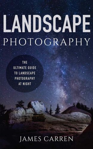 خرید و دانلود نسخه کامل کتاب Landscape Photography: The Ultimate Guide to Landscape Photography At Night_68e0428e05b0b.jpeg خرید و دانلود نسخه کامل کتاب Landscape Photography: The Ultimate Guide to Landscape Photography At Night