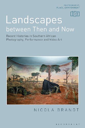 خرید و دانلود نسخه کامل کتاب Landscapes between Then and Now: Recent Histories in Southern African Photography, Performance and Video Art_68e04b9dd361b.jpeg خرید و دانلود نسخه کامل کتاب Landscapes between Then and Now: Recent Histories in Southern African Photography, Performance and Video Art