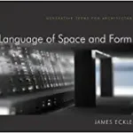 خرید و دانلود نسخه کامل کتاب Language of Space and Form: Generative Terms for Architecture – Original PDF