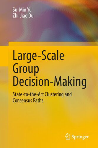 خرید و دانلود نسخه کامل کتاب Large-Scale Group Decision-Making: State-to-the-Art Clustering and Consensus Paths_68dd19e671958.jpeg خرید و دانلود نسخه کامل کتاب Large-Scale Group Decision-Making: State-to-the-Art Clustering and Consensus Paths