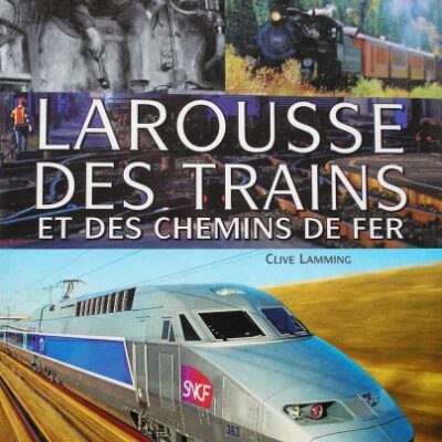 خرید و دانلود نسخه کامل کتاب Larousse des trains et des chemins de fer