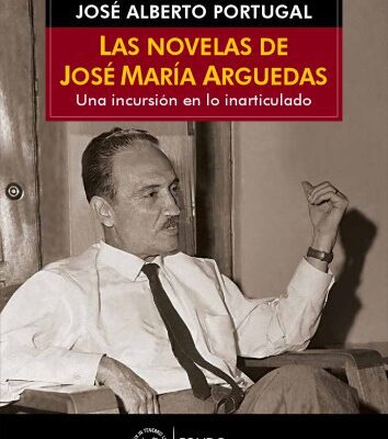 خرید و دانلود نسخه کامل کتاب Las novelas de José María Arguedas: Una incursión en lo inarticulado